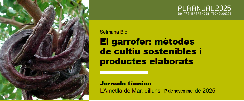 Jornada tècnica El garrofer: Mètodes de cultiu sostenibles i productes elaborats
